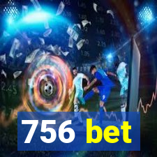 756 bet